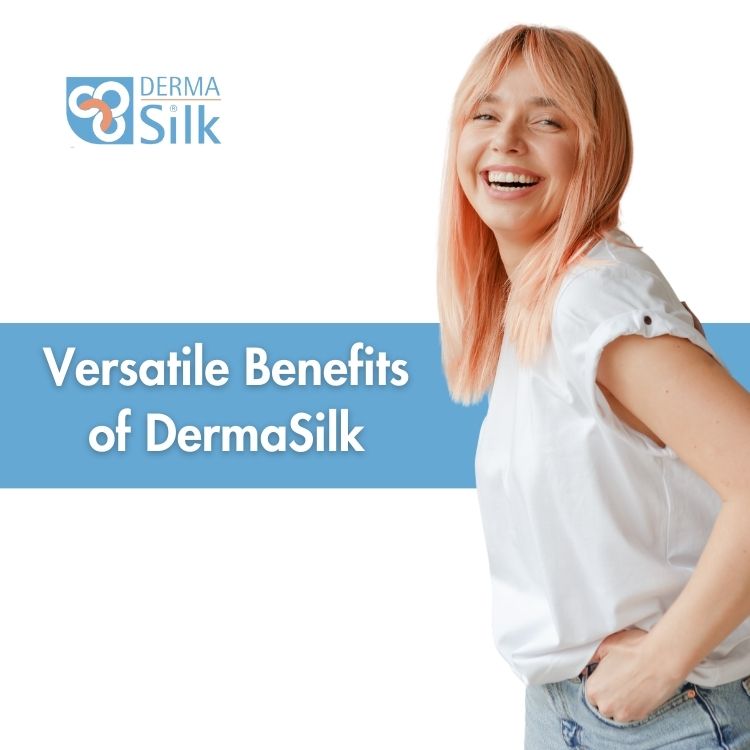 Versatile benefits of Dermasilk